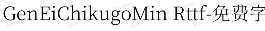 GenEiChikugoMin Rttf字体转换